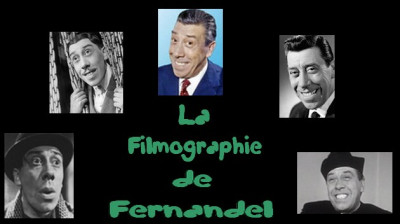 La Filmographie de FERNANDEL