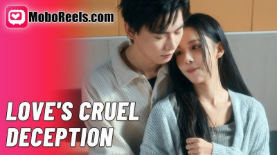 Watch 'Love's Cruel Deception Chinese Drama' Short Drama FREE [Full Episodes] (Short Drama Online)