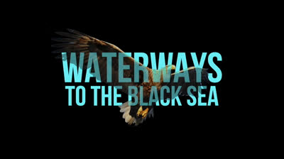 Trailer of Waterways – To the Black Sea