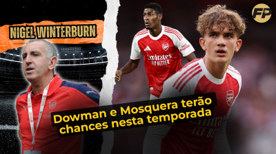 Nigel Winterburn: Max Dowman e Cristhian Mosquera terão chances no Arsenal nesta temporada