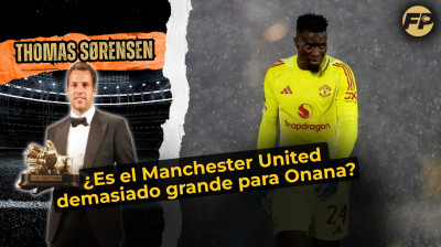 Tomás Sorensen: ¿Era el Manchester United demasiado grande para André Onana?