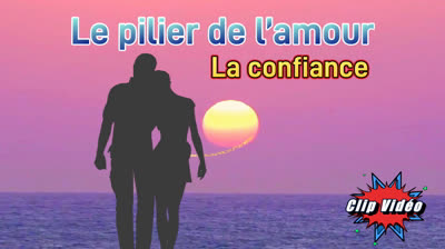 Le pilier de l’amour _ La confiance
