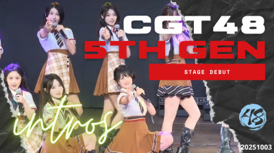 CGT48 - 5th Generation Stage Debut 20251003