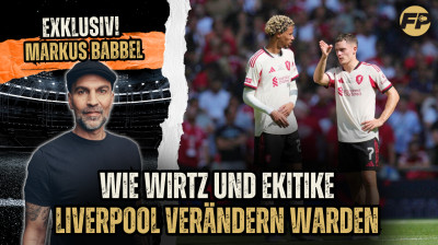 Markus Babbel: Wie Wirtz und Ekitike Liverpool verändern können