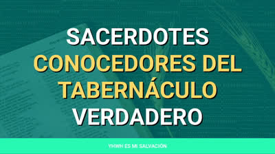 ️Sacerdotes conocedores del tabernáculo verdadero | Hebreos 8:1-5