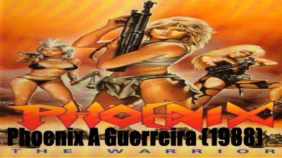 Phoenix A Guerreira (1988)(1080p)(Dub)(Bluray)