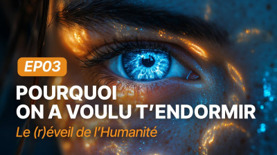 03) Pourquoi on a voulu t'endormir