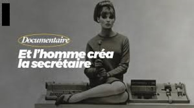 Et l’homme créa la secrétaire