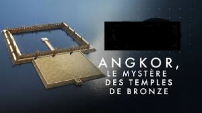 Angkor, le mystère des temples de bronze