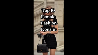 Top 10 female fashion icons in the world