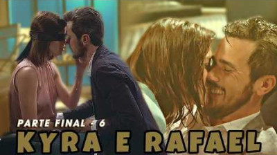 HISTÓRIA DE KYRA E RAFAEL - Parte 2 (FINAL)