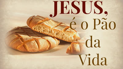 JESUS É O PÃO VIVO QUE DESCEU DO CÉU
