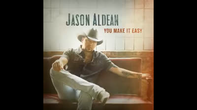 Jason Aldean - You Make It Easy
