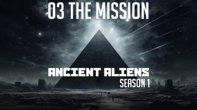 ANCIENT ALINES Season One : 03 The Mission