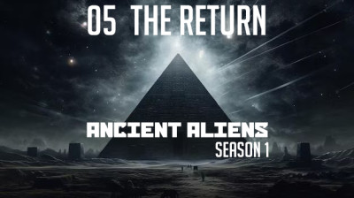 ANCIENT ALINES Season One : 05 The Return