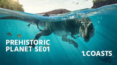 Prehistoric Planet Season 1 : 1 Coasts