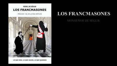 REEDICIÓN LIBRO LOS FRANCMASONES de Monseñor de Ségur