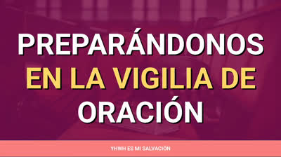 ️Preparándonos en la vigilias de oración | Lucas 12:35-40