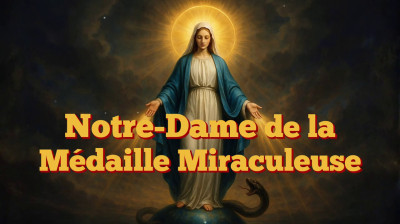 Notre-Dame de la Médaille Miraculeuse _ l’apparition du 27 novembre qui a changé le monde