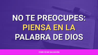 ️No te preocupes: Piensa en la palabra Dios | Filipenses 4:8-9