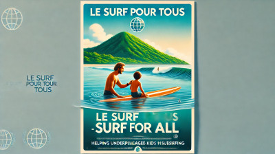 Le Surf Pour Tous: Enseigner le surf et des valeurs aux enfants à Tahiti