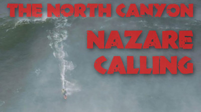 The North Canyon – Nazaré Calling: El origen de una de las olas más grandes del mundo - Documental